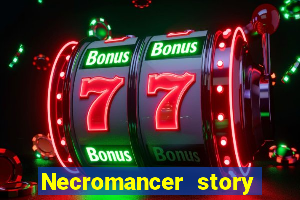 Necromancer story mod apk (unlimited skill points